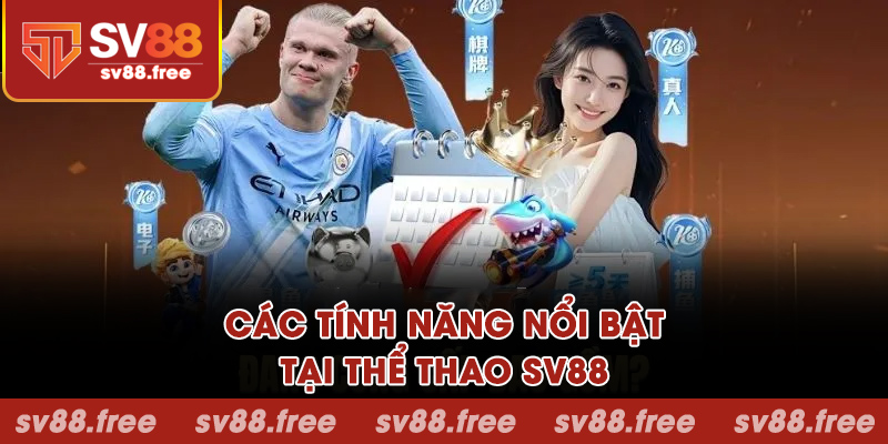 Các tính năng nổi bật tại thể thao SV88