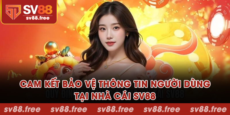 Cam kết bảo vệ thông tin người dùng tại SV88