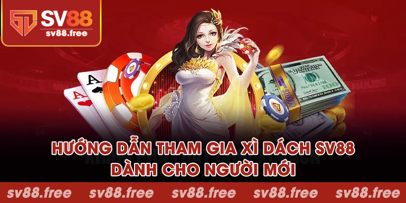 Hướng dẫn tham gia xì dách SV88 dành cho người mới