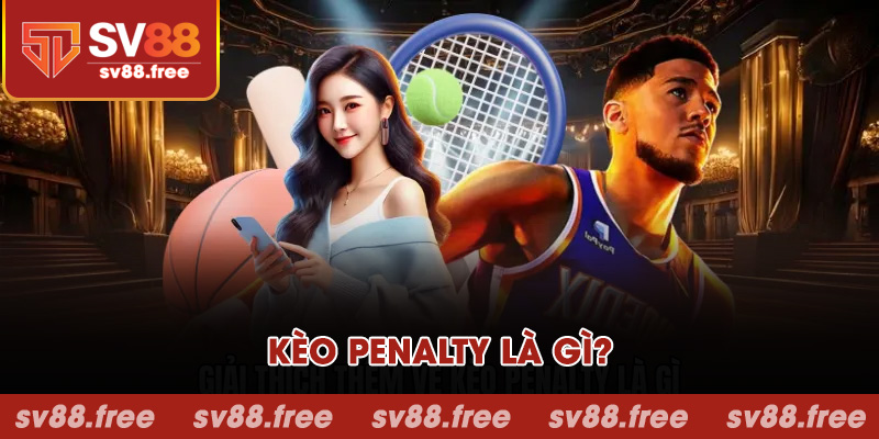 Kèo penalty là gì?