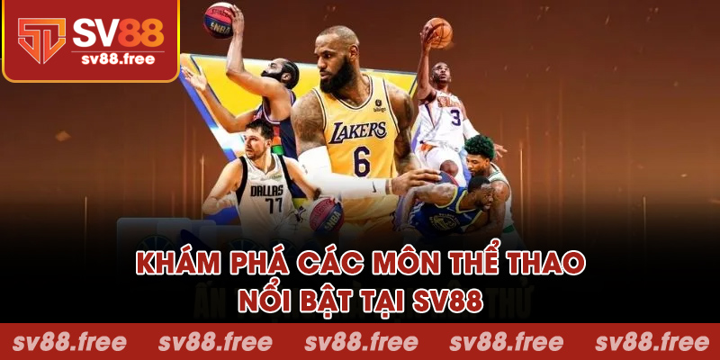 Khám phá các môn thể thao nổi bật tại SV88