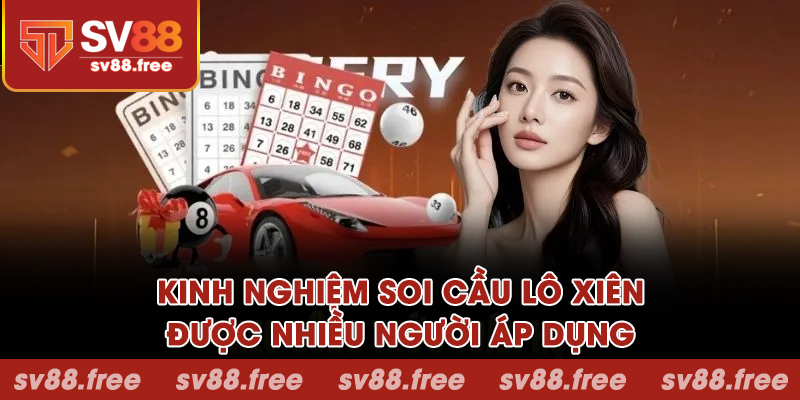 Kinh nghiệm soi cầu lô xiên được nhiều người áp dụng