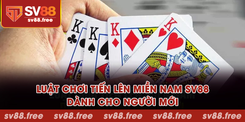 Luật chơi tiến lên miền nam SV88 dành cho người mới