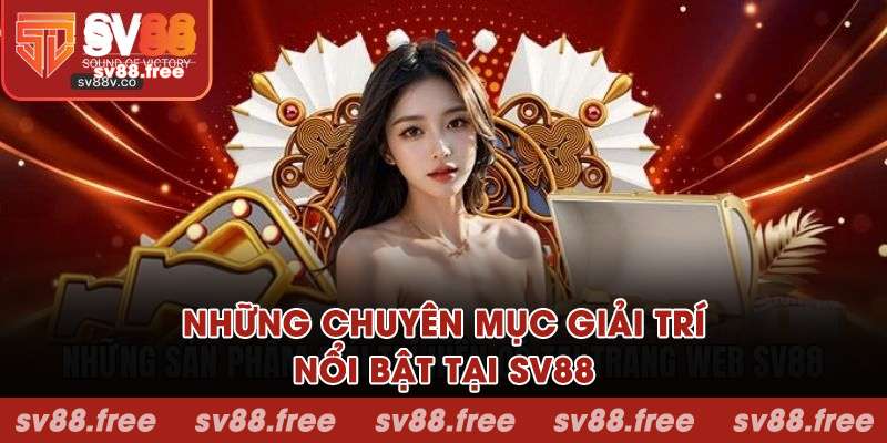 Những chuyên mục giải trí nổi bật tại SV88