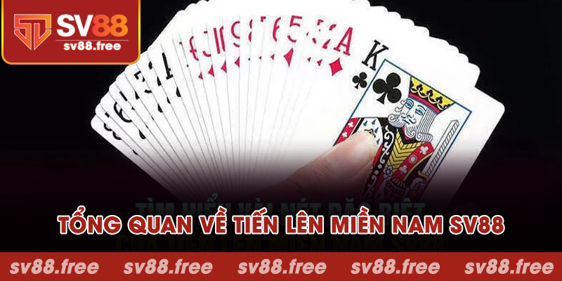 Tổng quan về tiến lên miền nam SV88