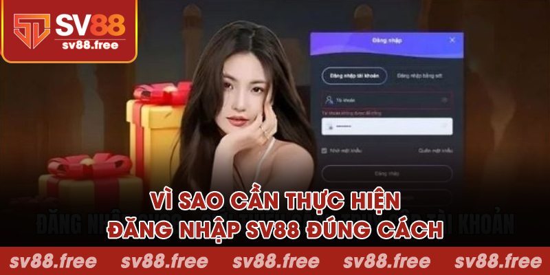 Vì sao cần thực hiện đăng nhập SV88 đúng cách?